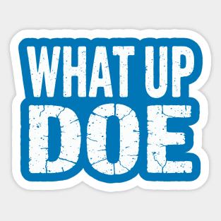 What Up Doe | Distressed Detroit Sticker